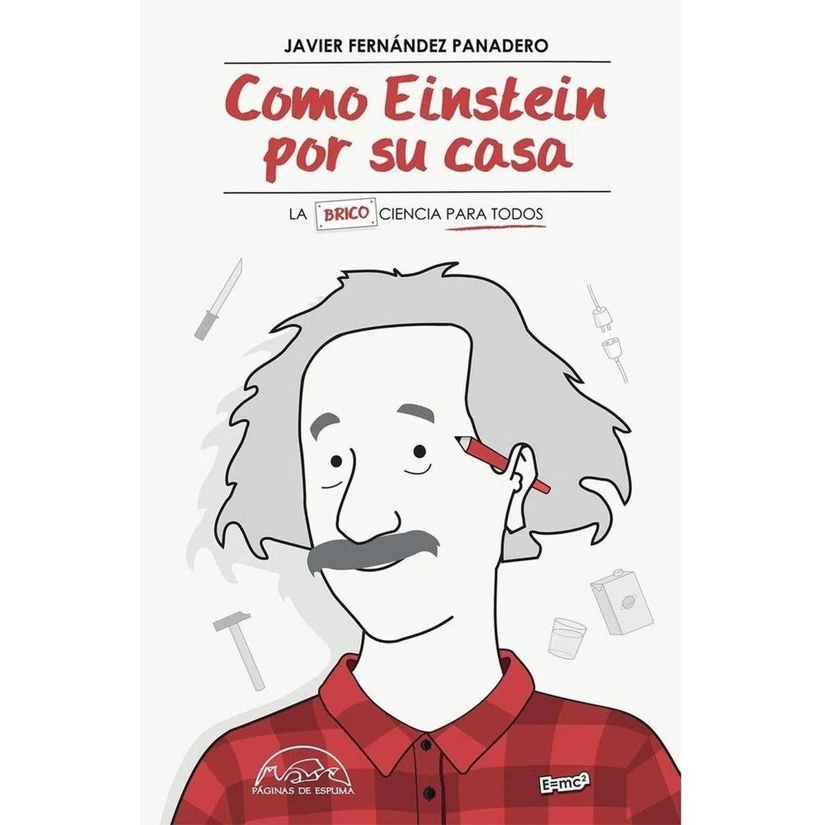 GENERICO - Como Einstein Por Su Casa. Javier Fernandez Panadero