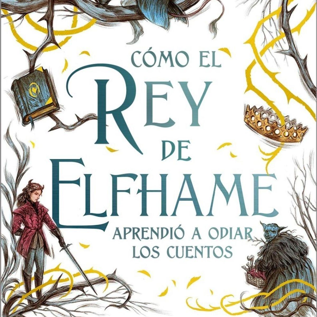 GENERICO - Cómo El Rey De Elfhame Aprendió A Odiar Los Cuentos
