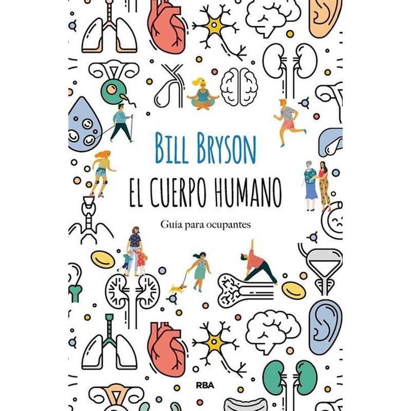 RBA - El Cuerpo Humano. Bill Bryson