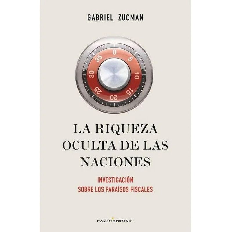 GENERICO - La Riqueza Oculta De Las Naciones. Gabriel Zucman