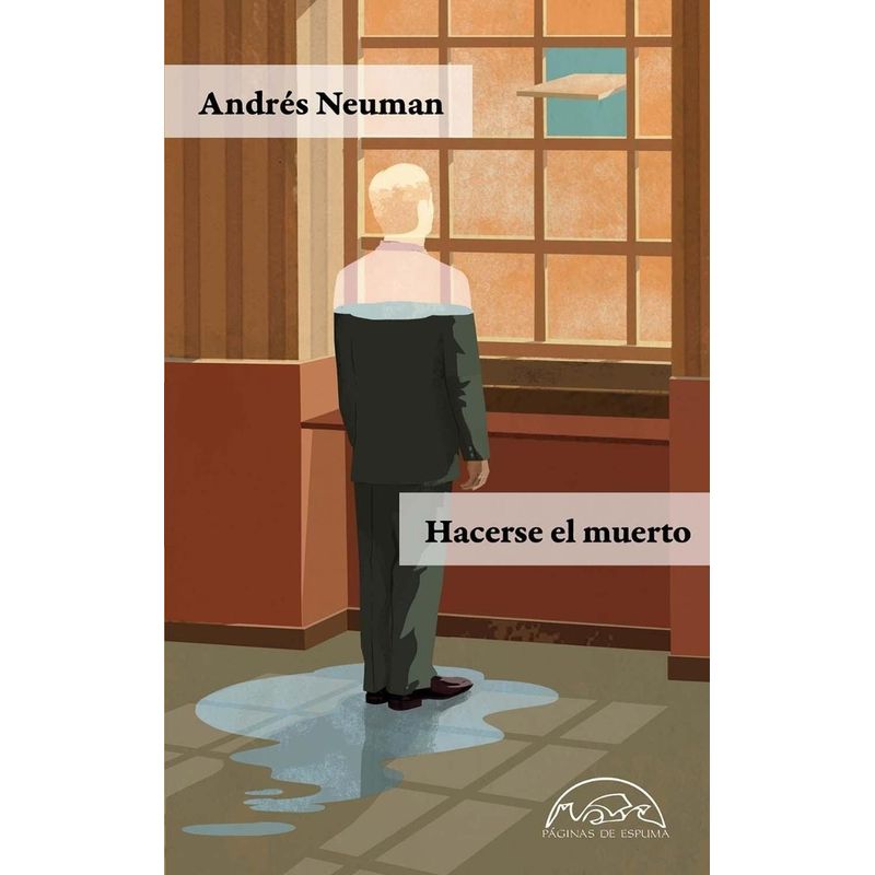 GENERICO - Hacerse El Muerto. Andrés Neuman