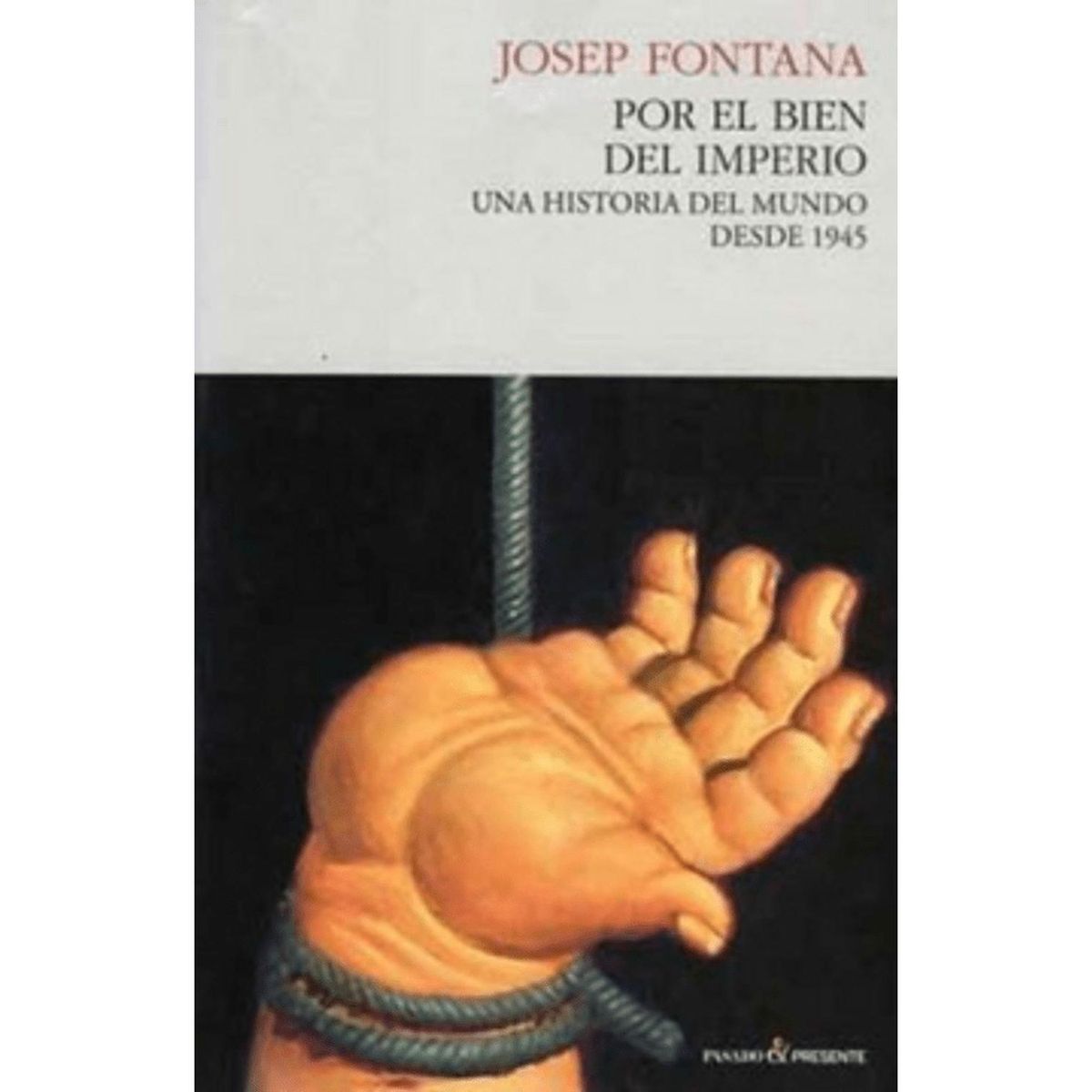 GENERICO - Por El Bien Del Imperio. Una Historia Del Mundo Desde 1945