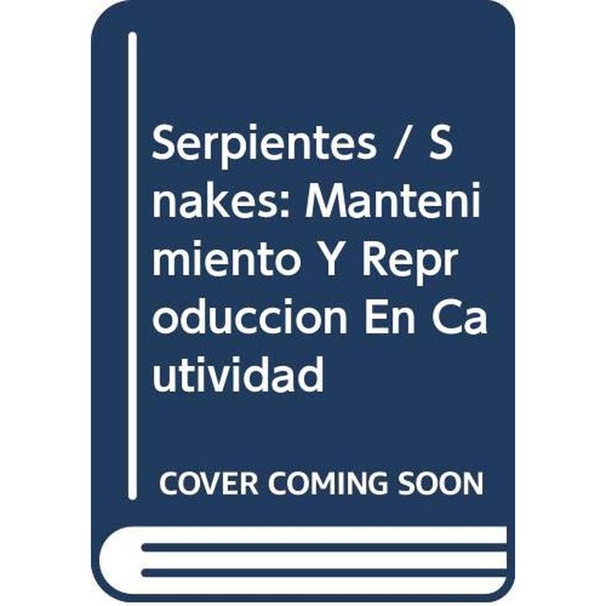 GENERICO - Serpientes, Mantenimiento Y Reproducción En Cautividad