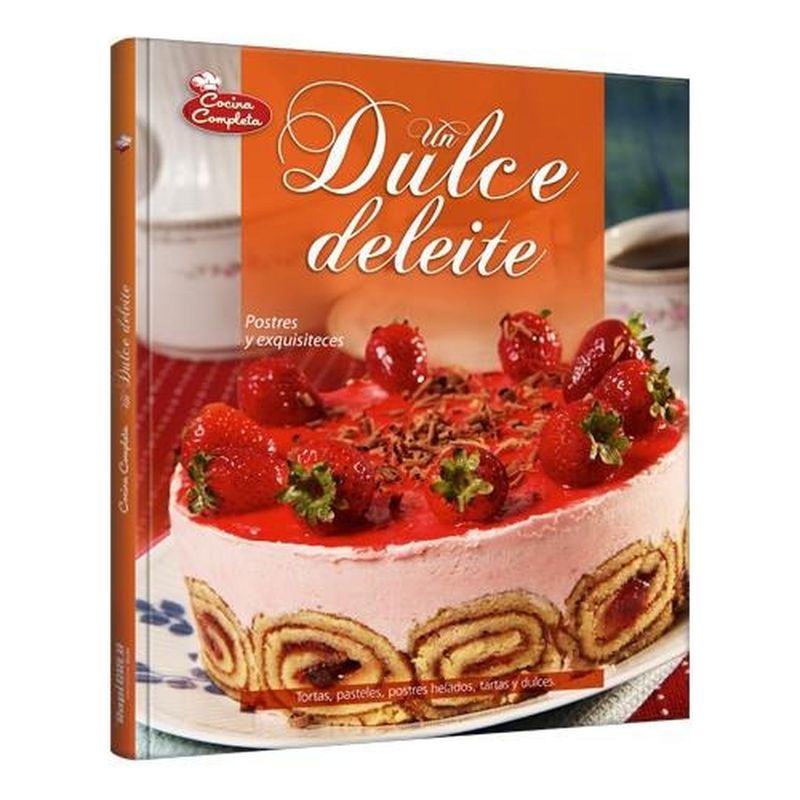 GENERICO - Un Dulce Deleite. Postres Y Exquisiteces