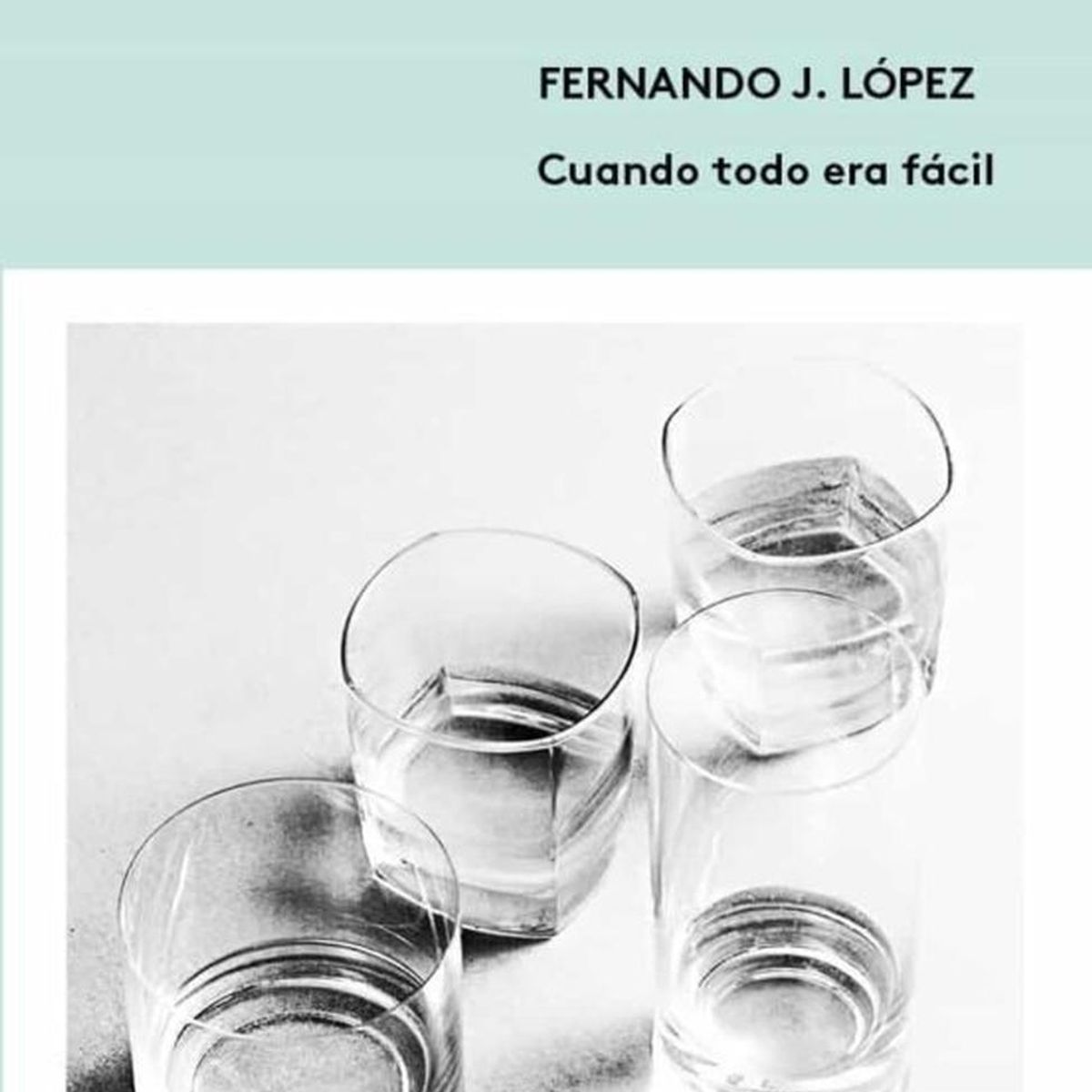GENERICO - Cuando Todo Era Fácil. Fernando J. López
