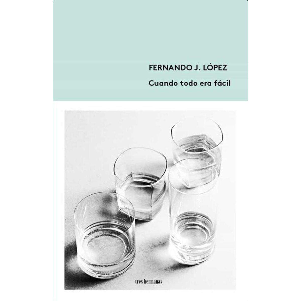 GENERICO - Cuando Todo Era Fácil. Fernando J. López