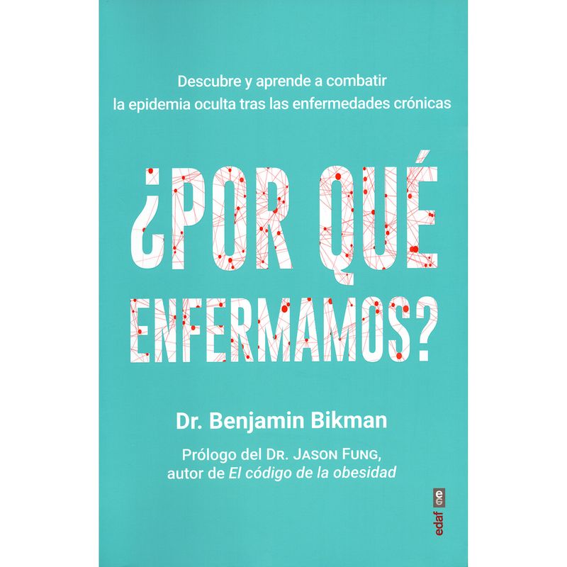 EDAF - Por Qué Enfermamos? Dr. Benjamin Bikman