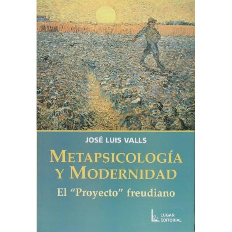 GENERICO - Metapsicología Y Modernidad. El Proyecto Freudiano