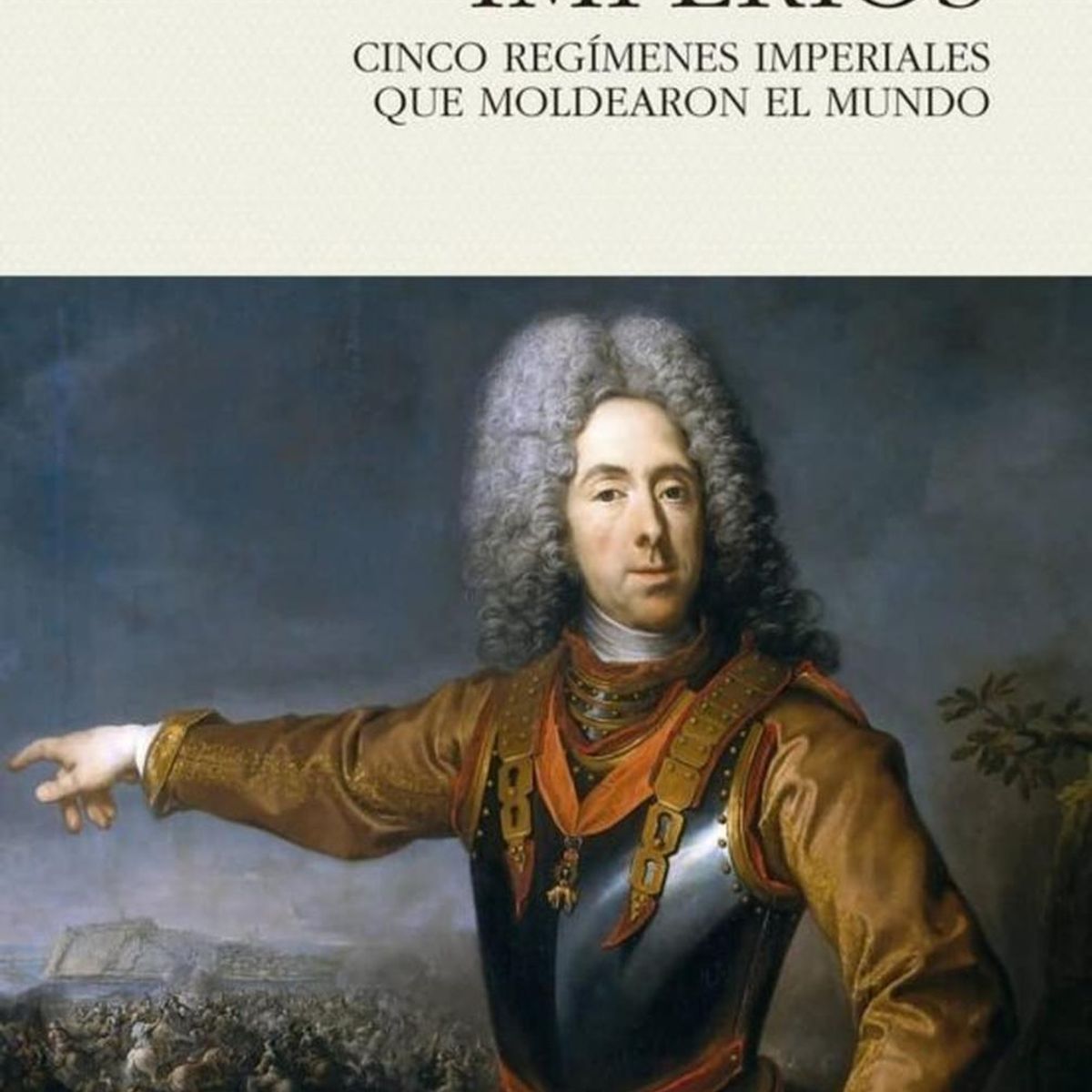 GENERICO - Imperios. Cinco Regímenes Imperiales Que Moldearon El Mundo