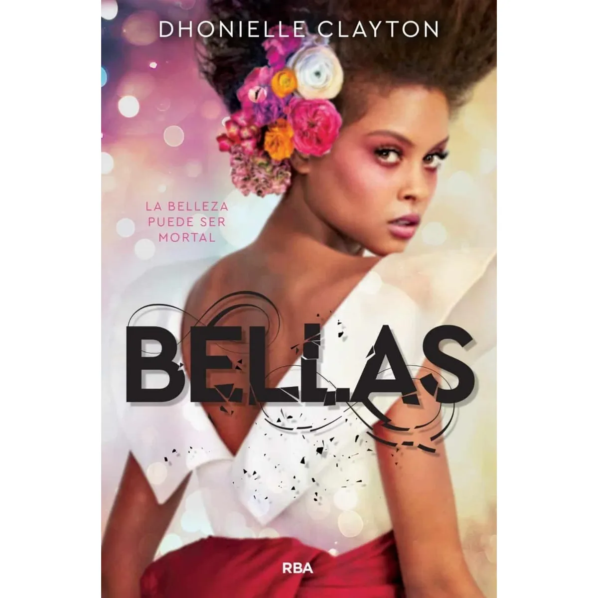 RBA - Bellas. La Belleza Puede Ser Mortal