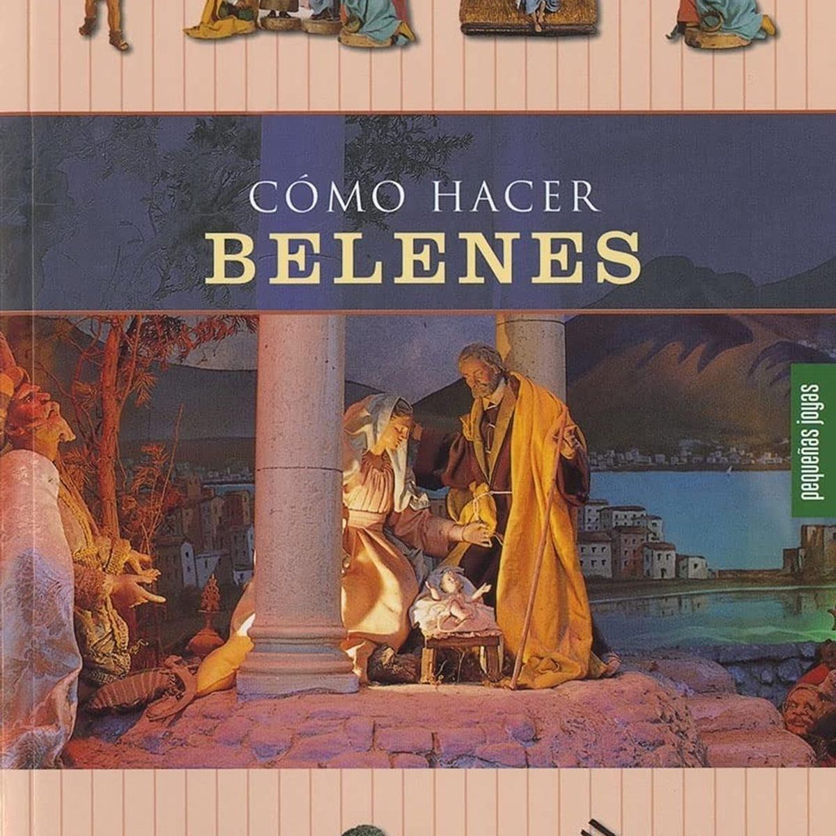 SUSAETA - Cómo Hacer Belenes. Pequeñas Joyas