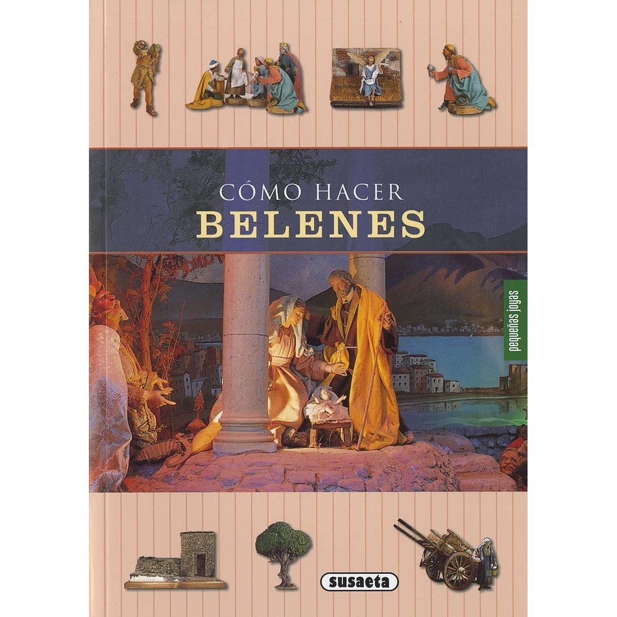 SUSAETA - Cómo Hacer Belenes. Pequeñas Joyas