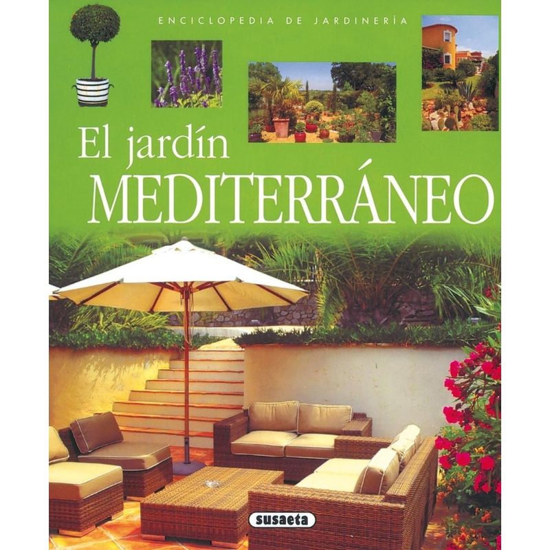 SUSAETA - El Jardín Mediterráneo. Enciclopedia De Jardinería