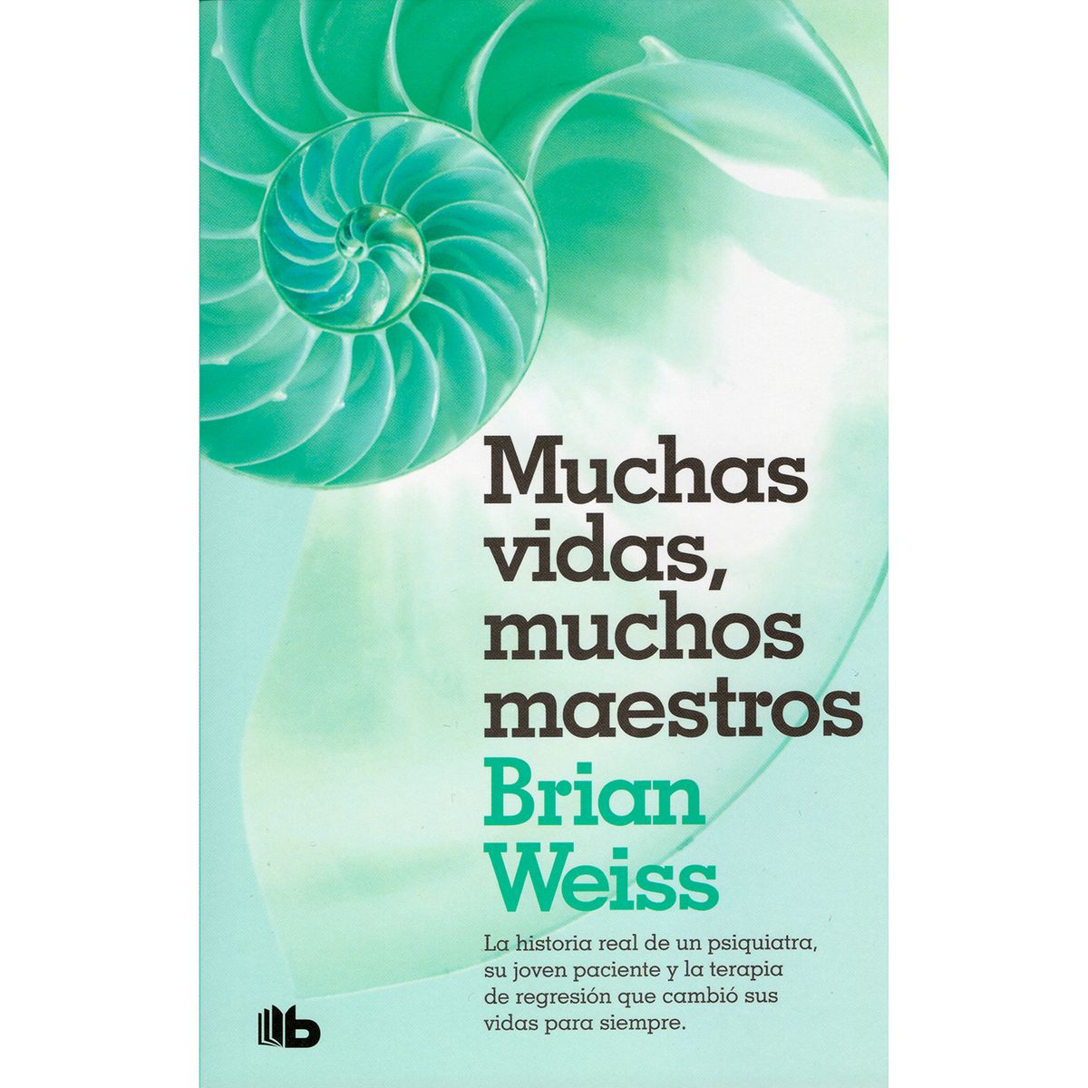 B DE BOLSILLO - Muchas Vidas, Muchos Maestros. Brian Weiss