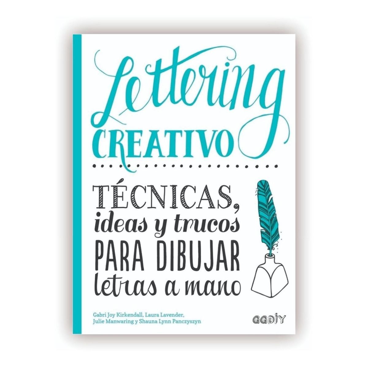 GUSTAVO GILI - Lettering Creativo Técnicas, Ideas Y Trucos