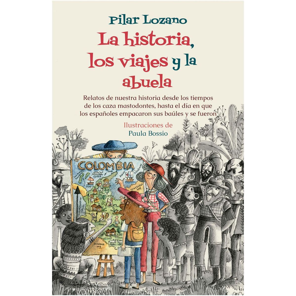 ALFAGUARA - La Historia, Los Viajes Y La Abuela. Pilar Lozano