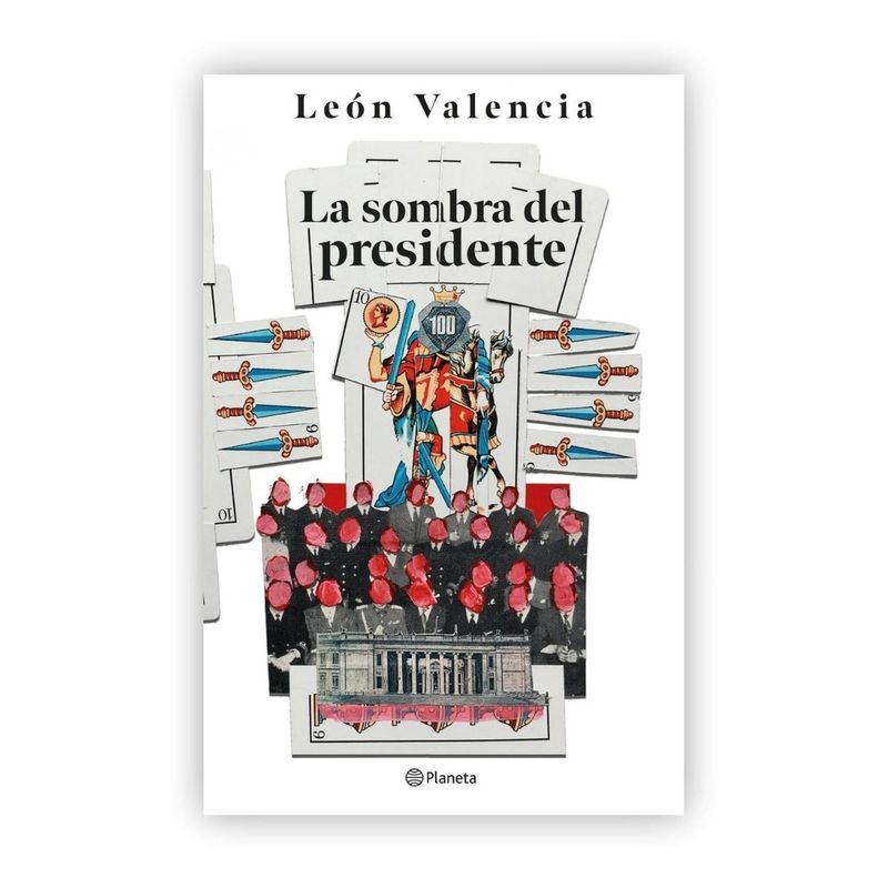EDITORIAL PLANETA - La Sombra Del Presidente. León Valencia