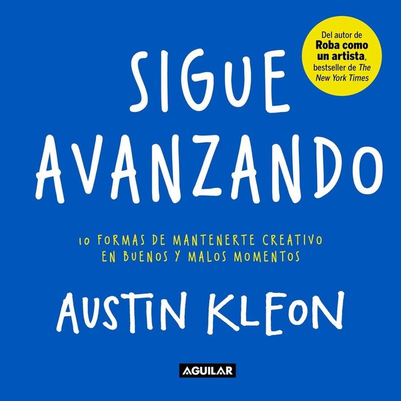 AGUILAR - Sigue Avanzando. Austin Kleon