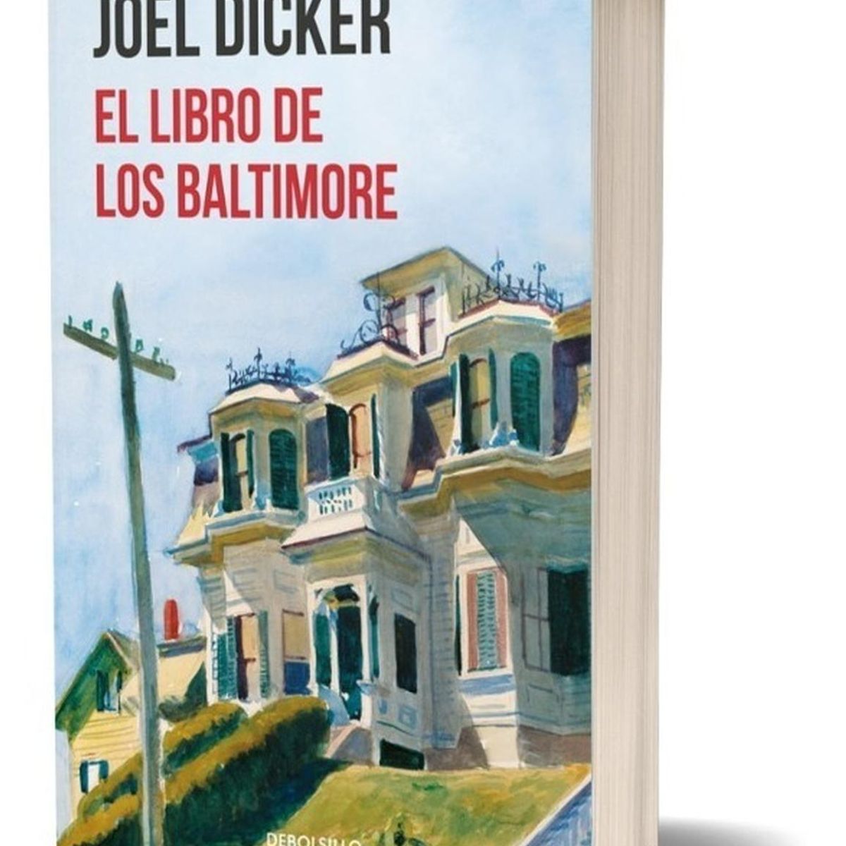 DEBOLSILLO - El Libro De Los Baltimore. Joël Dicker