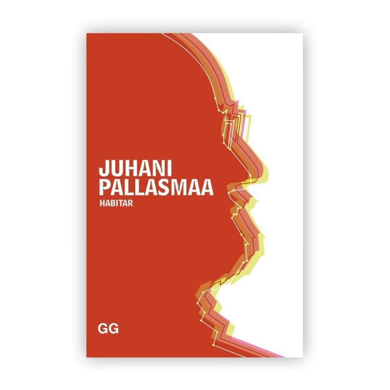 GUSTAVO GILI - Habitar. Juhani Pallasmaa