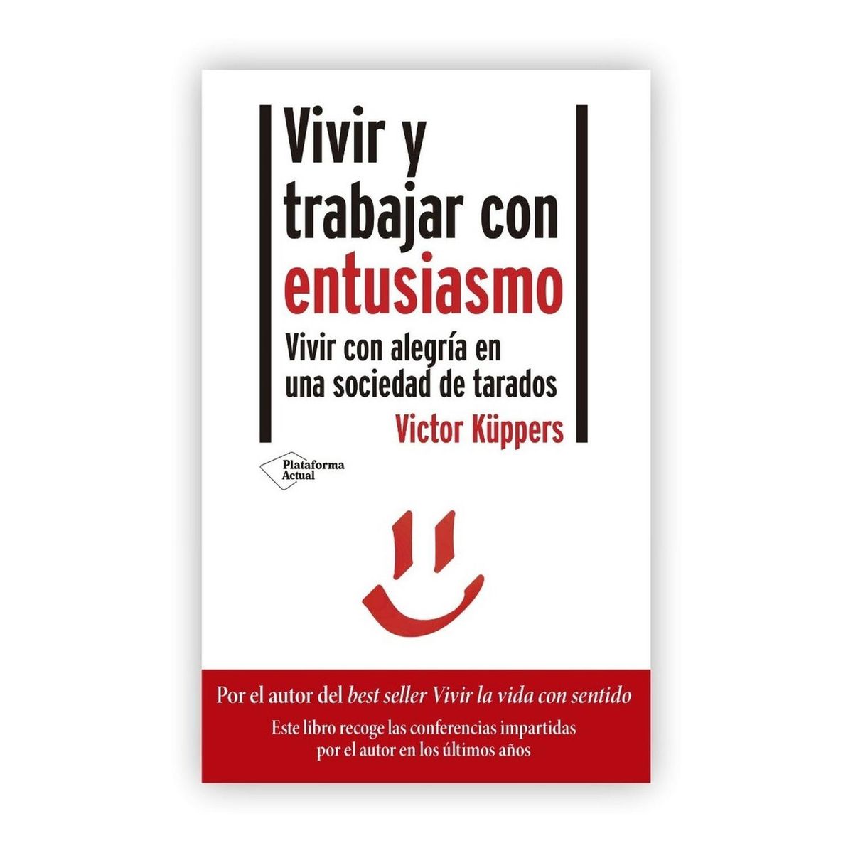 PLATAFORMA - Vivir Y Trabajar Con Entusiasmo. Victor Küppers