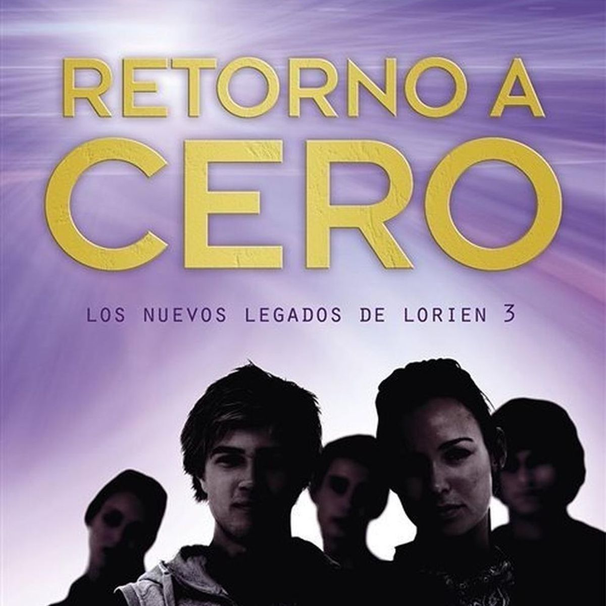 RBA - Retorno A Cero. Nuevos Legados De Lorien 3. Pittacus Lore