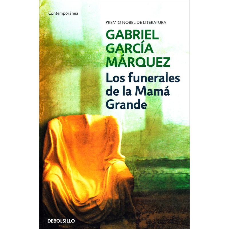 DEBOLSILLO - Los Funerales De La Mamá Grande. Gabriel García Márquez