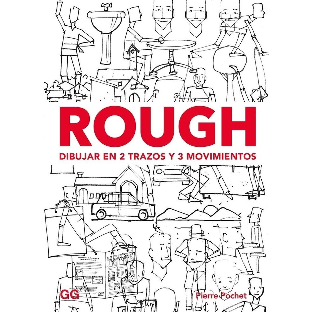 GUSTAVO GILI - Rough. Dibujar En 2 Trazos Y 3 Movimientos Personajes
