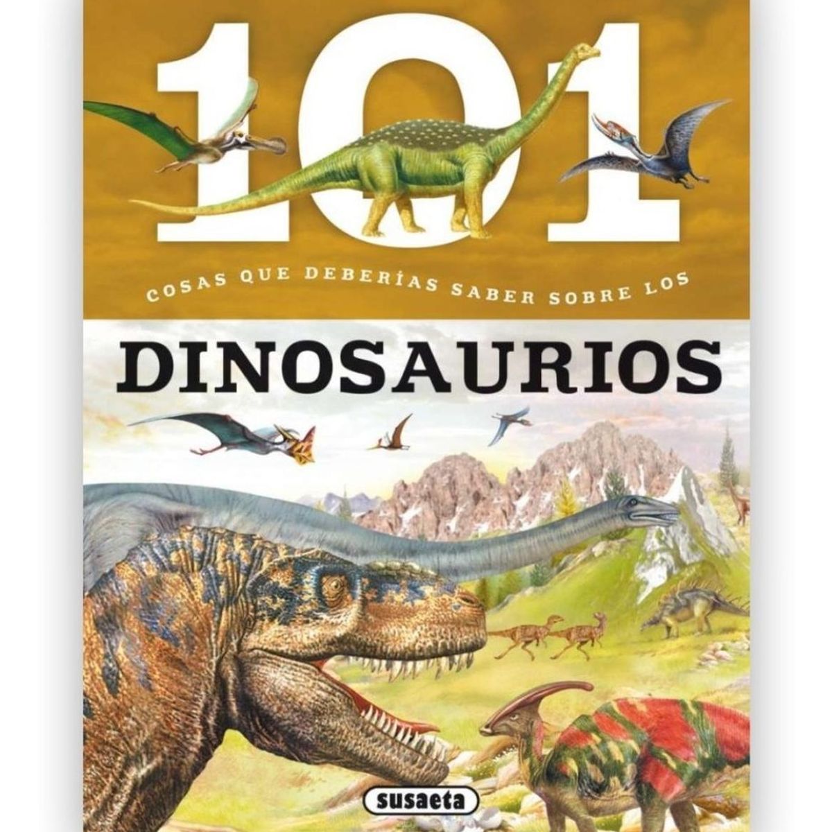 SUSAETA - 101 Cosas Que Deberías Saber Sobre Los Dinosaurios