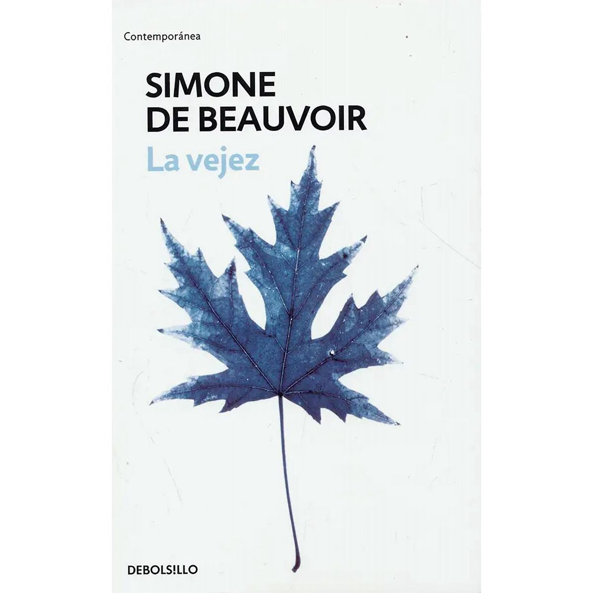 DEBOLSILLO - La Vejez. Simone De Beauvoir