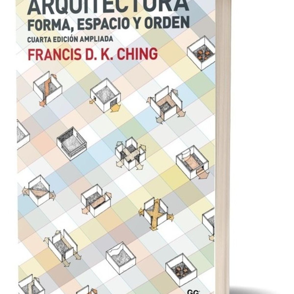 GUSTAVO GILI - Arquitectura: Forma, Espacio Y Orden. Francis D. K. Ching