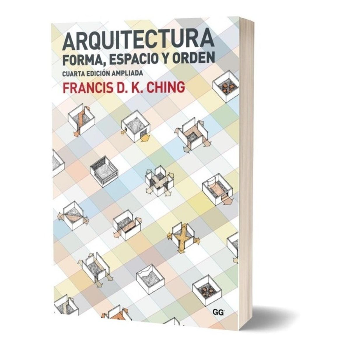 GUSTAVO GILI - Arquitectura: Forma, Espacio Y Orden. Francis D. K. Ching