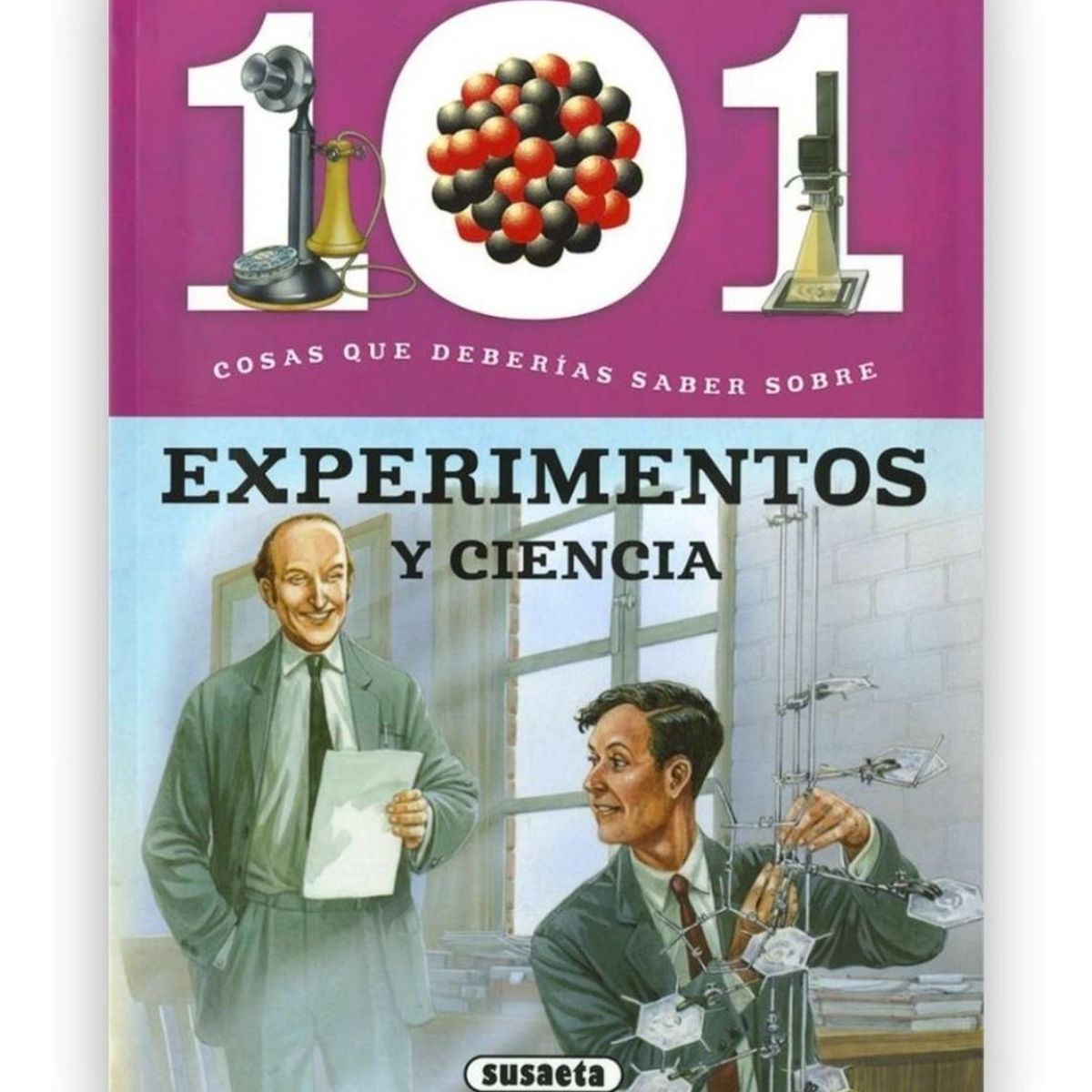 SUSAETA - 101 Cosas Que Deberias Saber Sobre Experimentos Y Ciencia