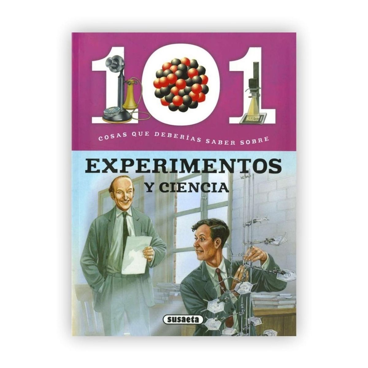 SUSAETA - 101 Cosas Que Deberias Saber Sobre Experimentos Y Ciencia