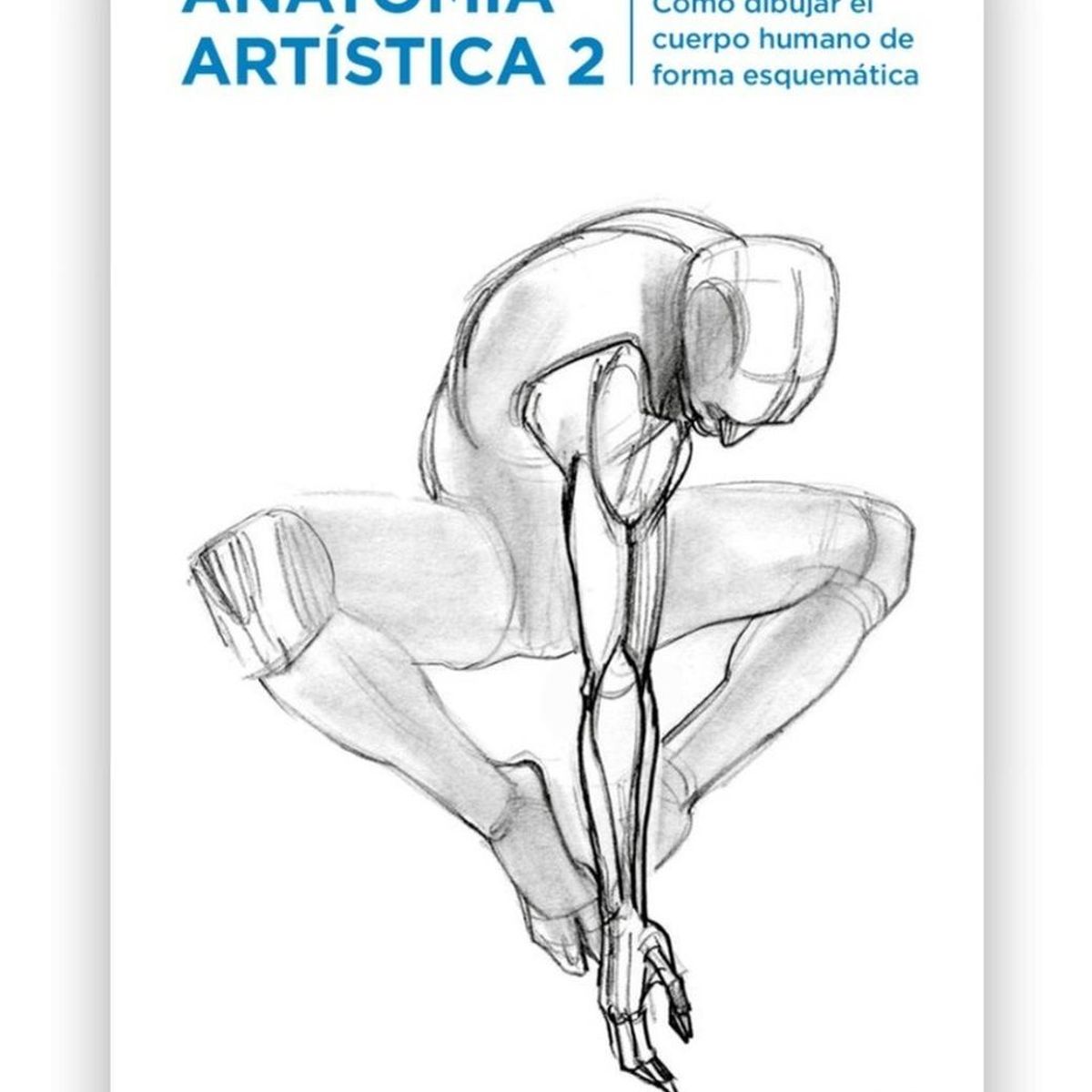 GUSTAVO GILI - Anatomía Artística 2: Cómo Dibujar El Cuerpo Humano