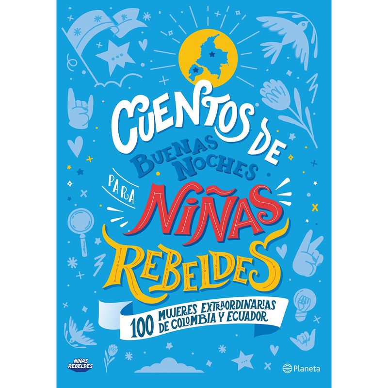 EDITORIAL PLANETA - Cuentos Buenas Noches Para Niñas Rebeldes Colombia Y Ecuador