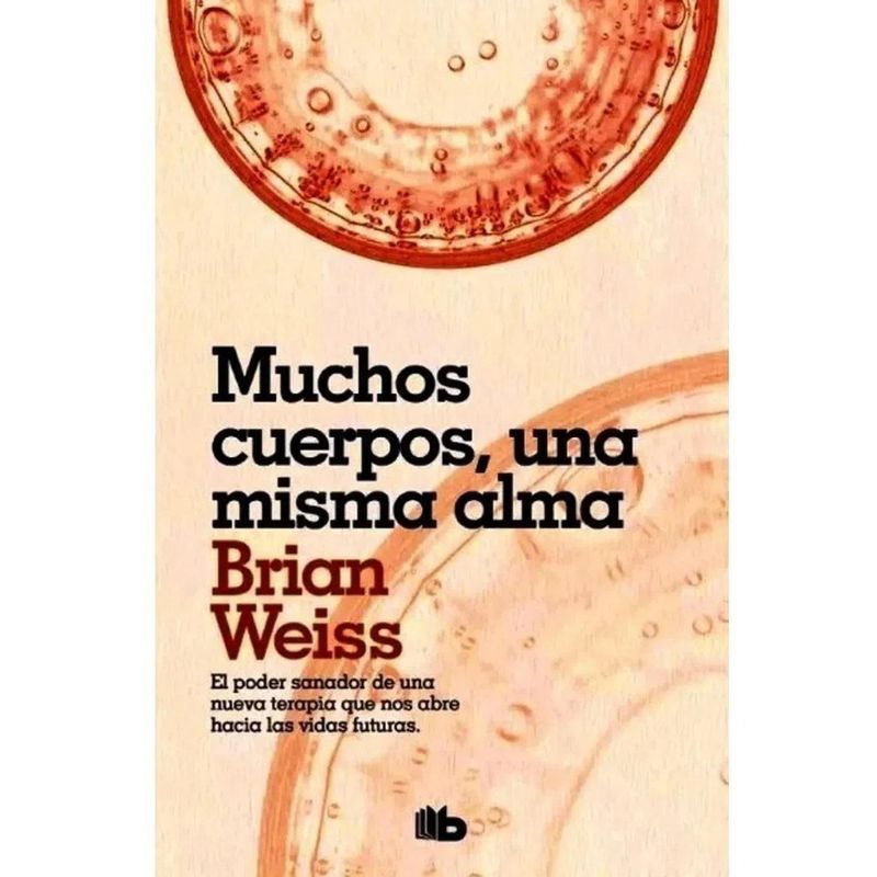 B DE BOLSILLO - Muchos Cuerpos, Una Misma Alma. Brian Weiss