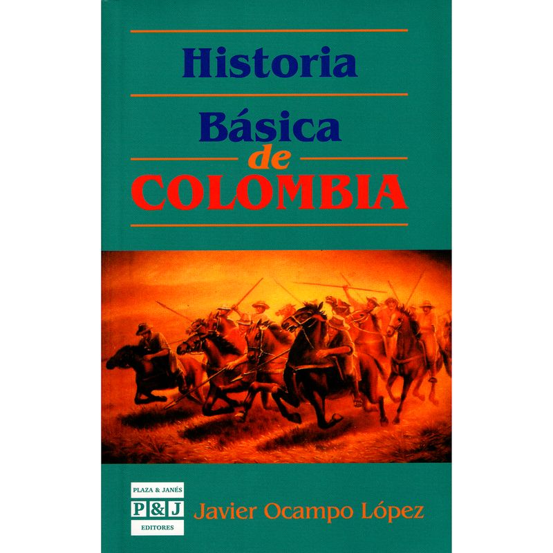 PLAZA & JANES - Historia Básica De Colombia. Javier Ocampo López