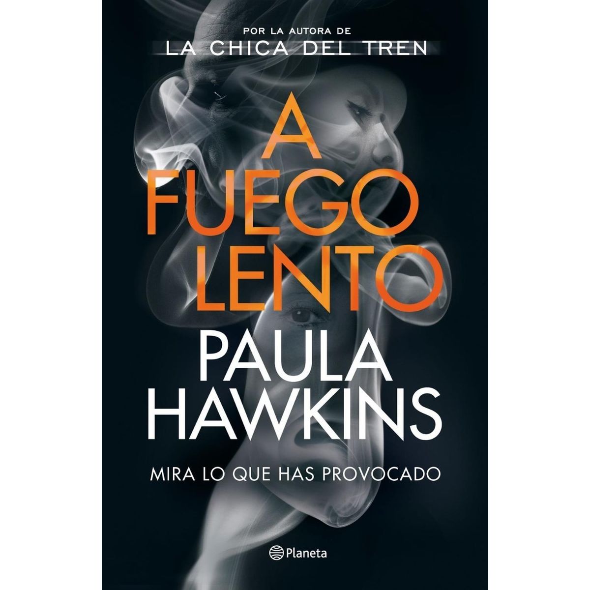 EDITORIAL PLANETA - A Fuego Lento. Paula Hawkins