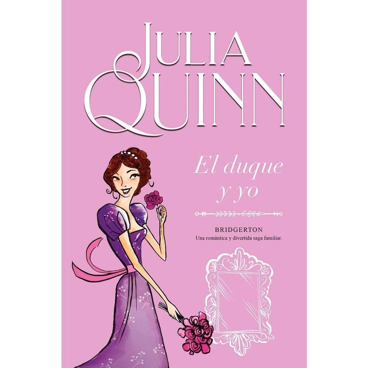 TITANIA - El Duque Y Yo. Bridgerton 1. Julia Quinn