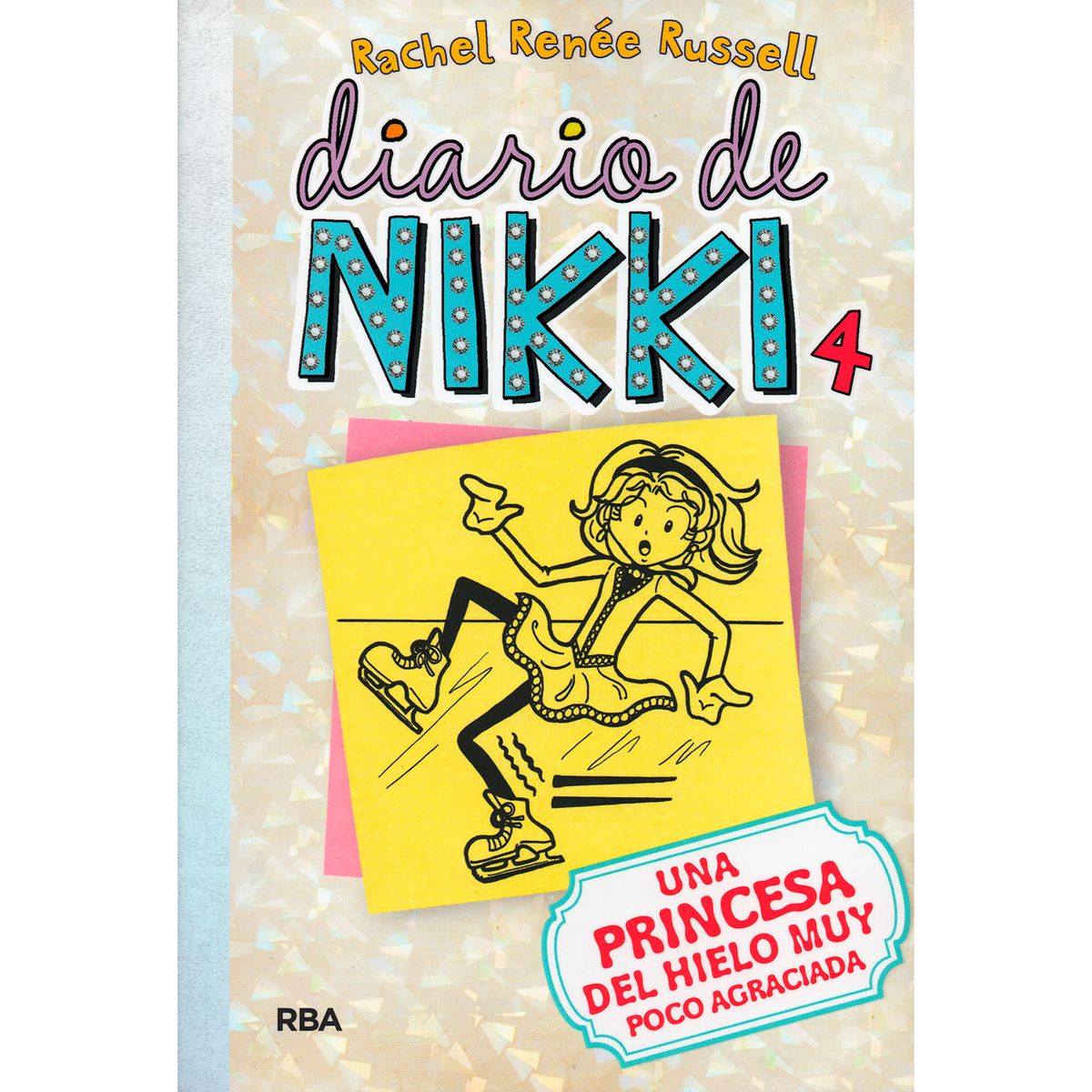 RBA - Diario De Nikki 4. Una Princesa Del Hielo Poco Agraciada
