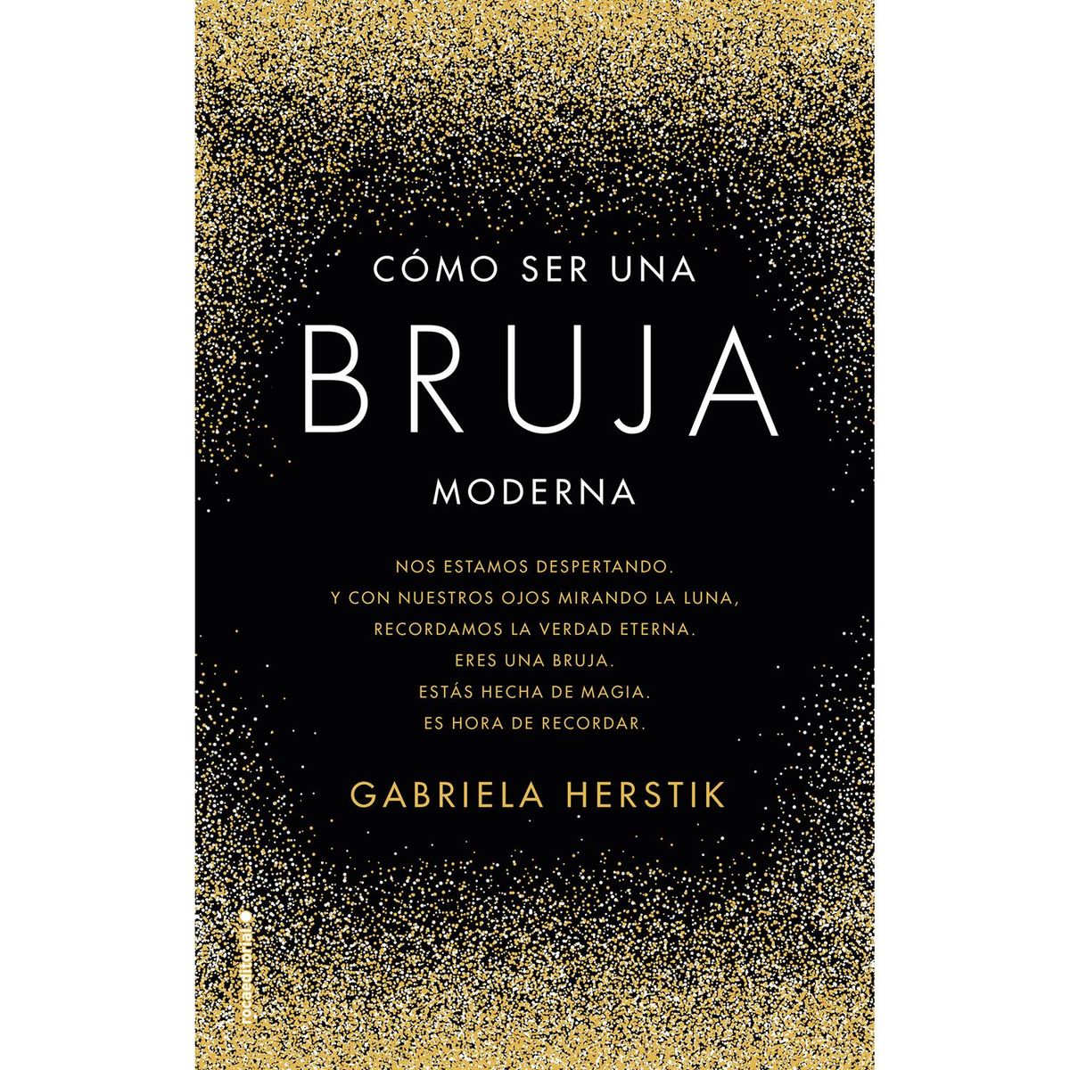 ROCA - Cómo Ser Una Bruja Moderna. Gabriela Herstick