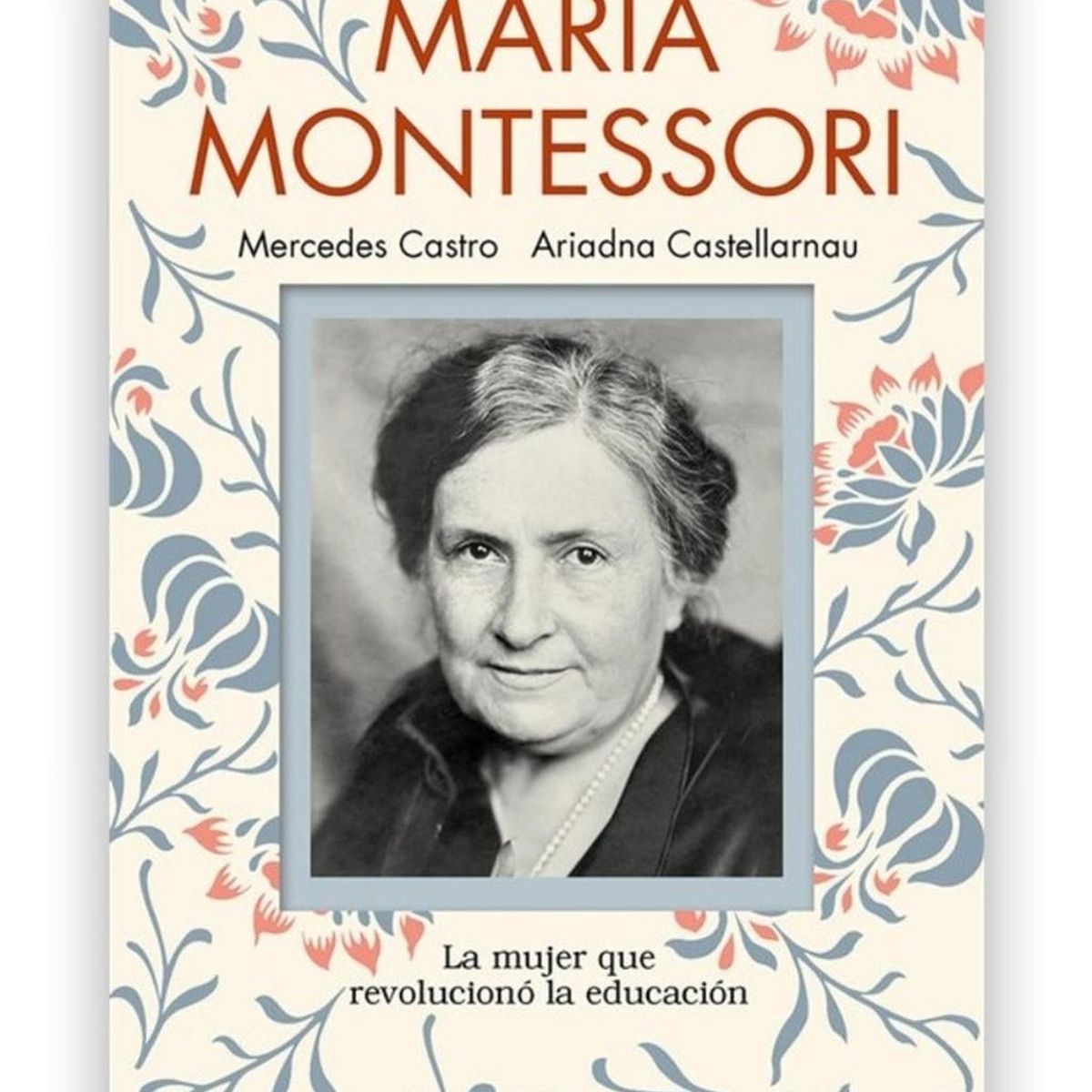 RBA - Maria Montessori: La Mujer Que Revolucionó La Educación