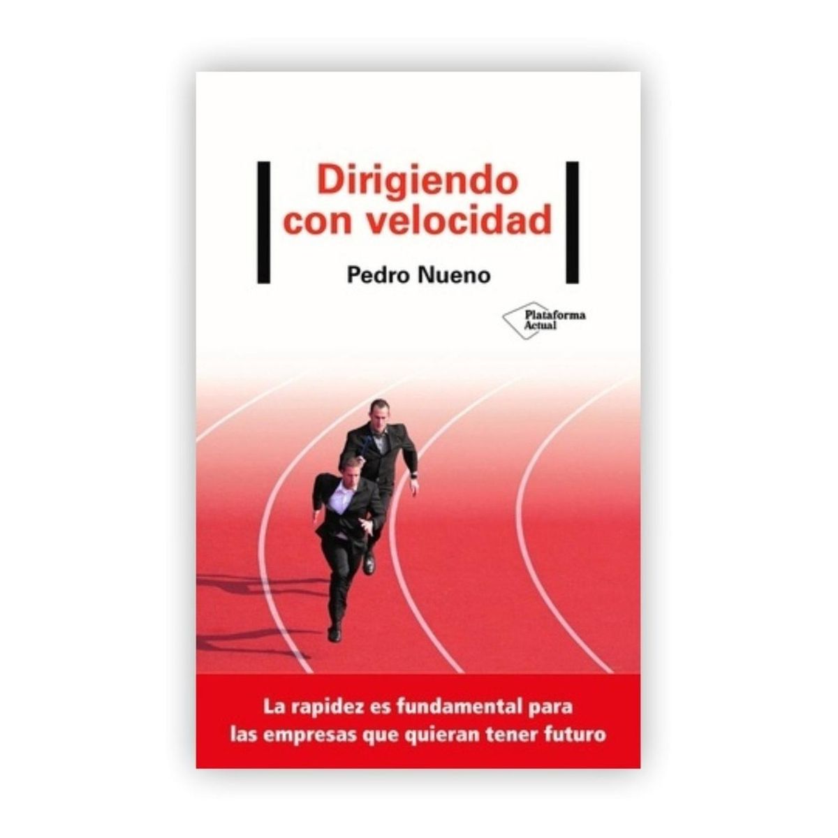 PLATAFORMA - Dirigiendo Con Velocidad. Pedro Nueno