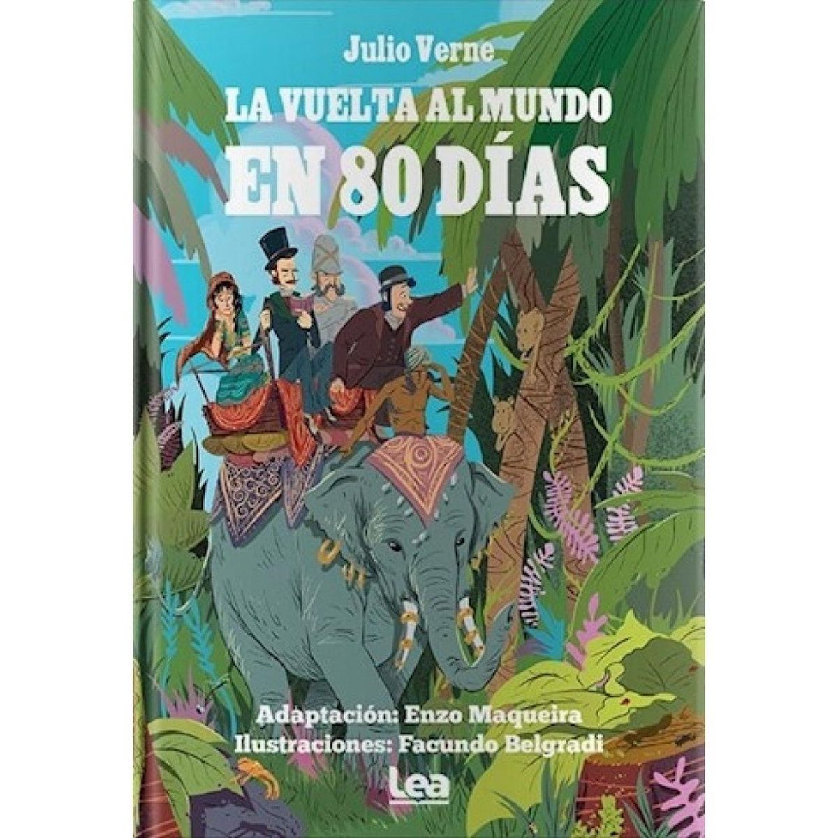 LEA - La Vuelta Al Mundo En 80 Días - Julio Verne