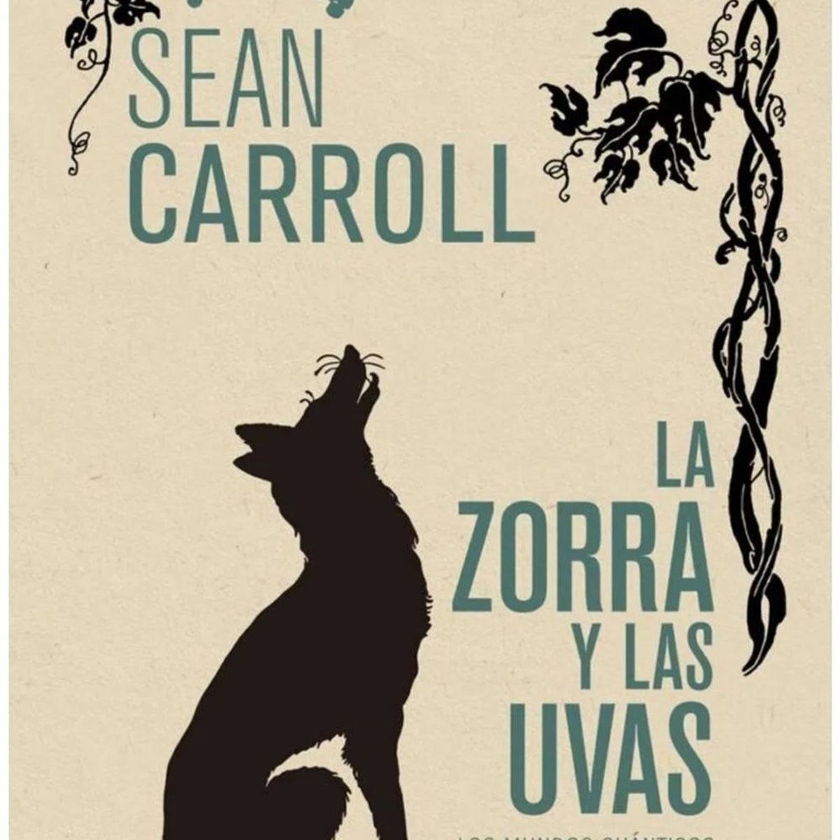 GENERICO - La Z O R R A y Las Uvas: Los Mundos Cuánticos Y La Realidad