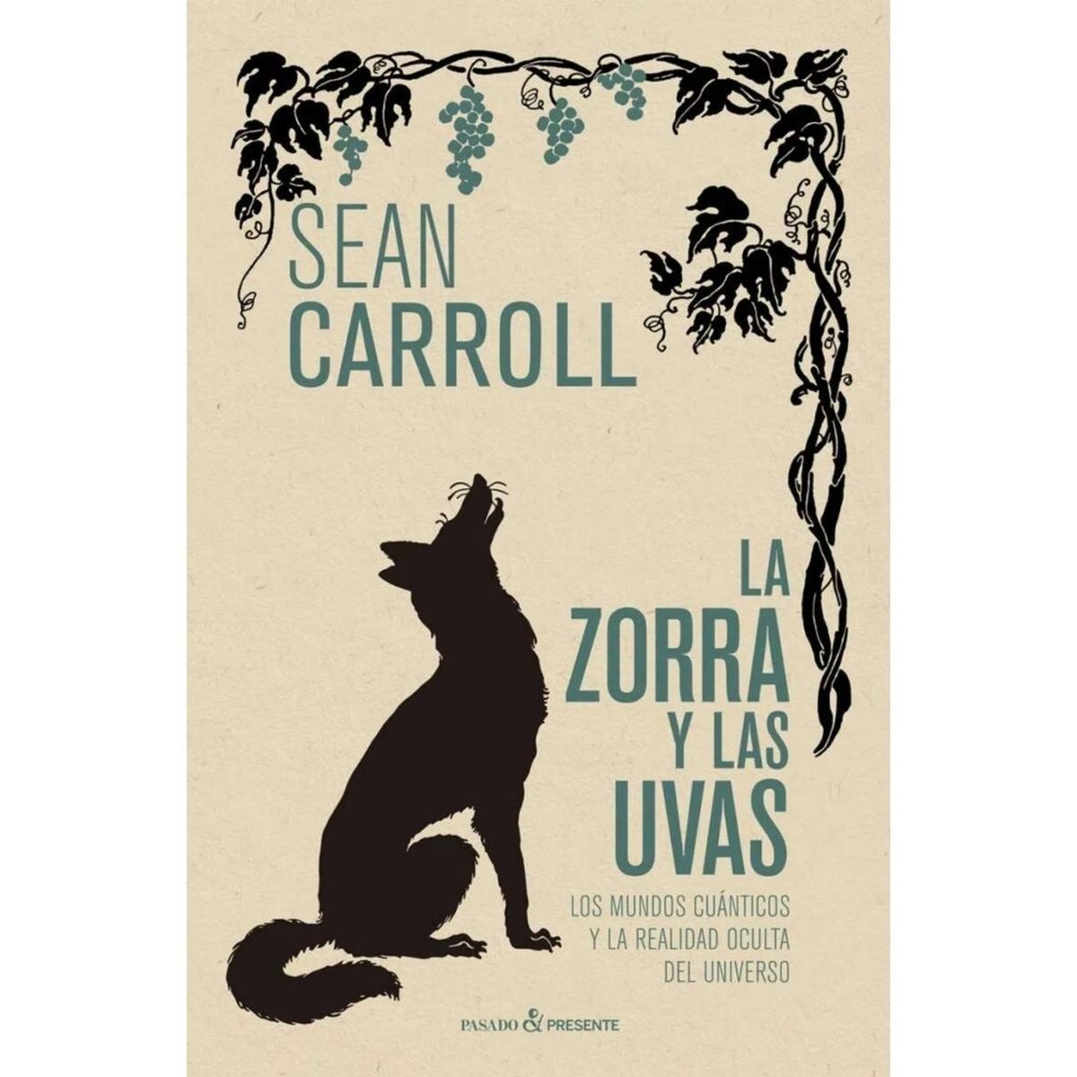 GENERICO - La Z O R R A y Las Uvas: Los Mundos Cuánticos Y La Realidad