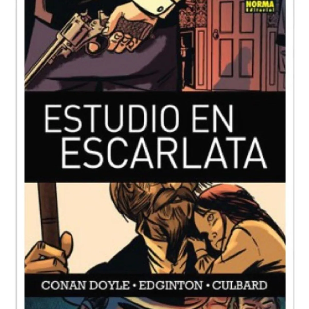 EDITORIAL NORMA - Estudio En Escarlata. Sherlock Holmes 1