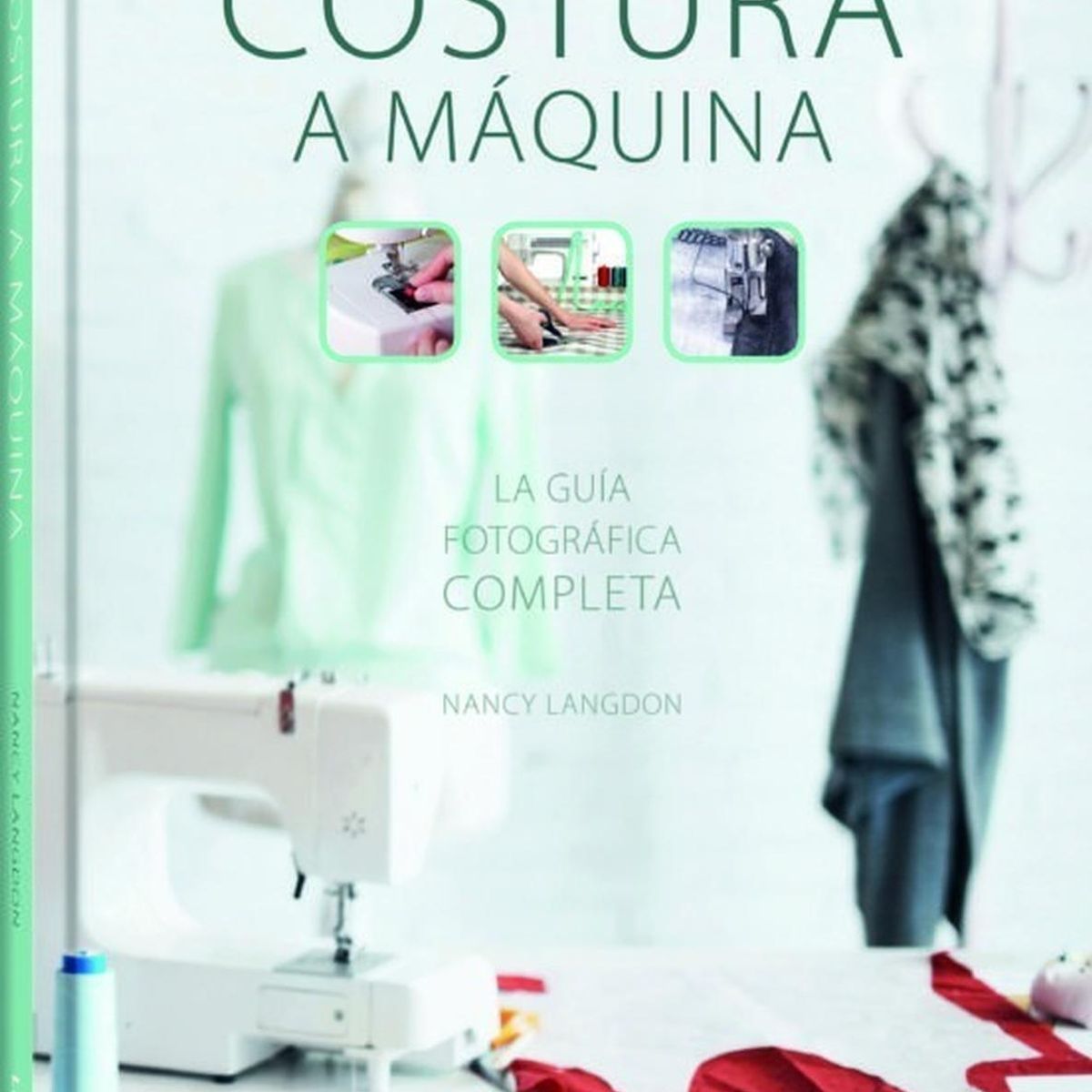 GENERICO - Costura A Maquina: La Guia Fotografica Completa