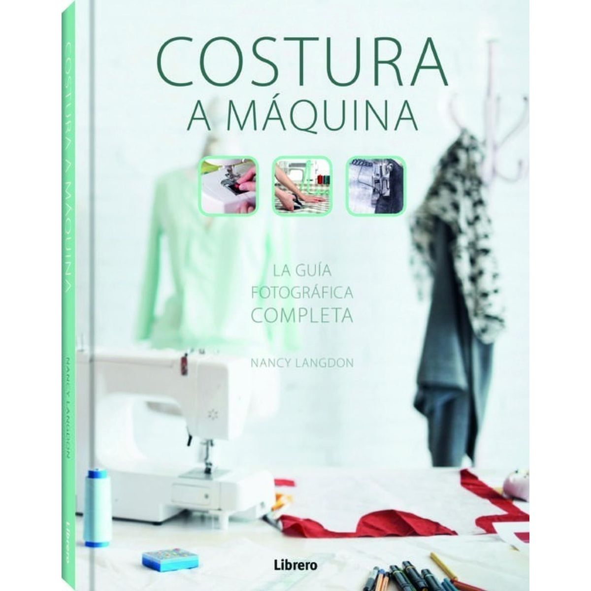 GENERICO - Costura A Maquina: La Guia Fotografica Completa